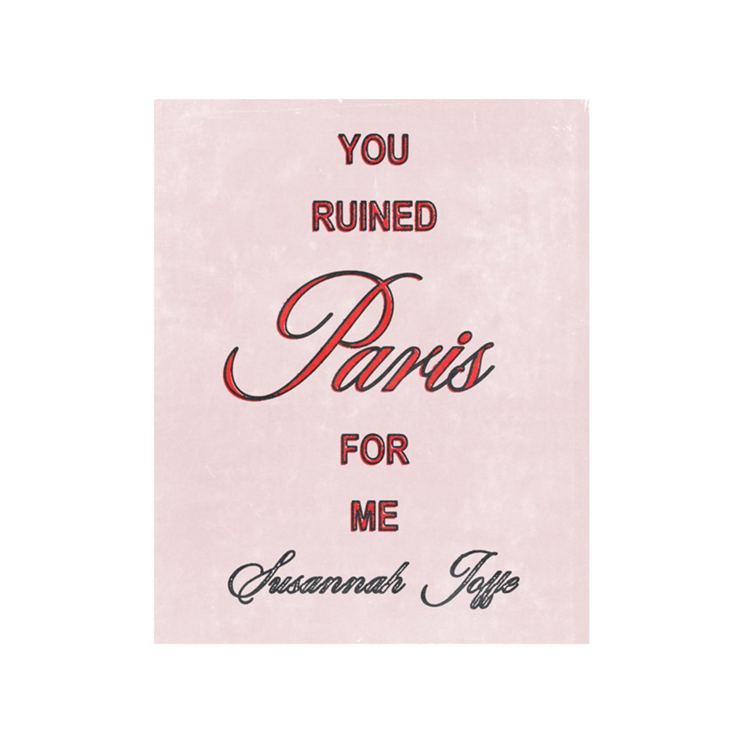 You Ruined Paris Zine